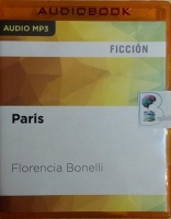 Paris (Spanish) written by Florencia Bonelli performed by Martin Untrojb on MP3 CD (Unabridged)